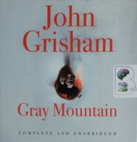 Gray Mountain written by John Grisham performed by Catherine Taber on CD (Unabridged)